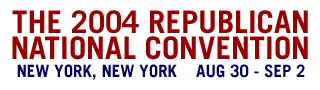 The 2004 Republican National Convention - New York, New York - Aug 30-Sep 2