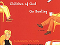 Children of God Go Bowling, by Shannon Olson